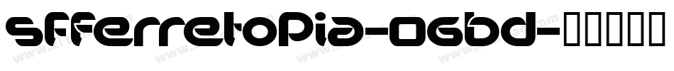 SfFerretopia-0gBd字体转换