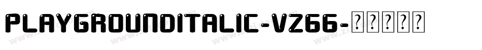 PlayGroundItalic-VZ66字体转换