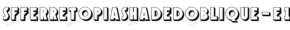 SfFerretopiaShadedOblique-e1Op字体转换 SfFerretopiaShadedOblique-e1Op字体转换