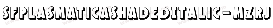 SfPlasmaticaShadedItalic-mZrj字体转换 SfPlasmaticaShadedItalic-mZrj字体转换