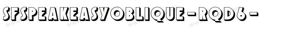 SfSpeakeasyOblique-Rqd6字体转换 SfSpeakeasyOblique-Rqd6字体转换