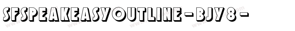 SfSpeakeasyOutline-BjY8字体转换 SfSpeakeasyOutline-BjY8字体转换