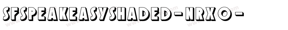 SfSpeakeasyShaded-nrX0字体转换 SfSpeakeasyShaded-nrX0字体转换