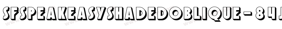 SfSpeakeasyShadedOblique-84jJ字体转换 SfSpeakeasyShadedOblique-84jJ字体转换
