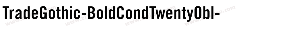 TradeGothic-BoldCondTwentyObl字体转换