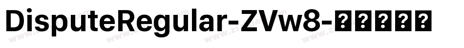DisputeRegular-ZVw8字体转换