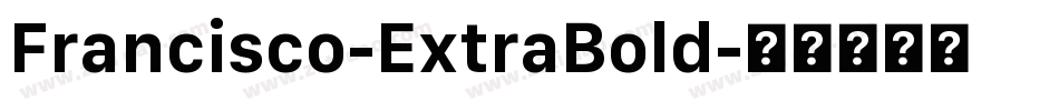 Francisco-ExtraBold字体转换