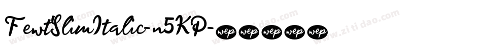 FewtSlimItalic-n5KP字体转换