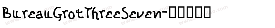 BureauGrotThreeSeven字体转换