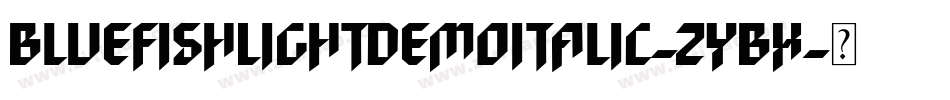 BluefishLightDemoItalic-ZYBx字体转换