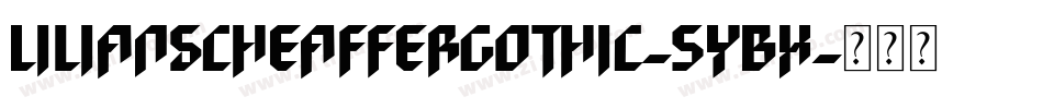 LilianScheafferGothic-5yBx字体转换
