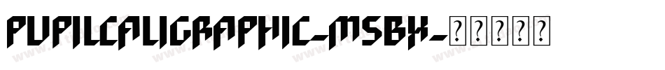PupilCaligraphic-m5Bx字体转换