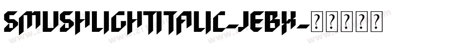 SmushLightItalic-JeBx字体转换