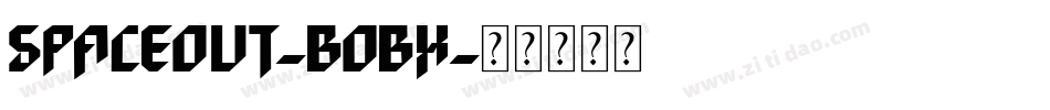 Spaceout-B0Bx字体转换