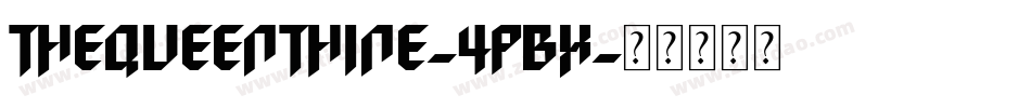 TheQueenthine-4pBx字体转换