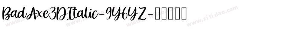 BadAxe3DItalic-9Y6YZ字体转换