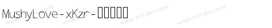 MushyLove-xKzr字体转换