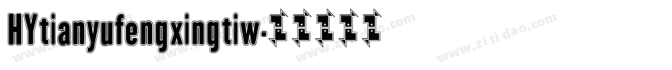 HYtianyufengxingtiw字体转换