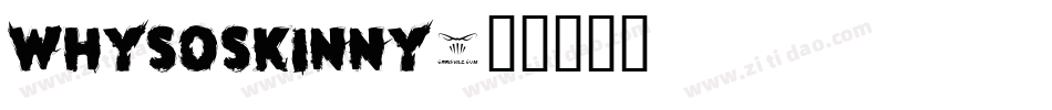 WhySoSkinny字体转换