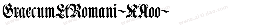 GraecumEtRomani-XAoo字体转换