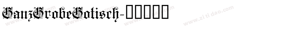 GanzGrobeGotisch字体转换