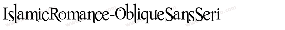 IslamicRomance-ObliqueSansSerif字体转换