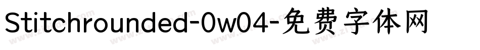Stitchrounded-0w04字体转换