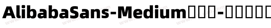 AlibabaSans-Medium手机版字体转换 AlibabaSans-Medium手机版字体转换