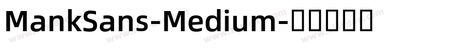 MankSans-Medium字体转换