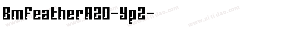 BmFeatherA20-Yp2字体转换