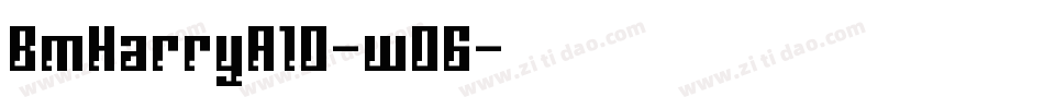 BmHarryA10-w06字体转换