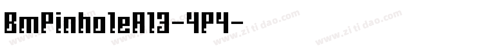 BmPinholeA13-4P4字体转换