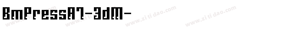 BmPressA7-3dM字体转换