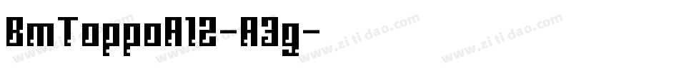 BmToppoA12-A3g字体转换
