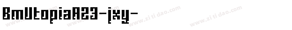 BmUtopiaA23-jxy字体转换