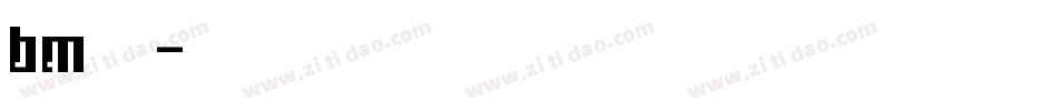 bm字体字体转换