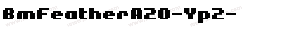 BmFeatherA20-Yp2字体转换