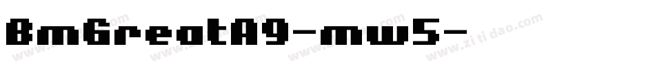BmGreatA9-mw5字体转换