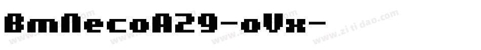 BmNecoA29-oVx字体转换