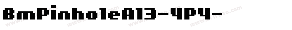 BmPinholeA13-4P4字体转换