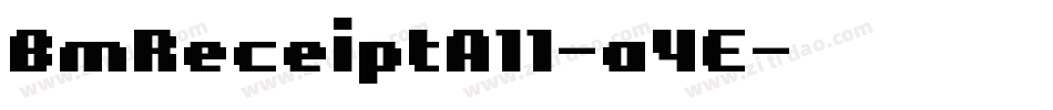 BmReceiptA11-a4E字体转换
