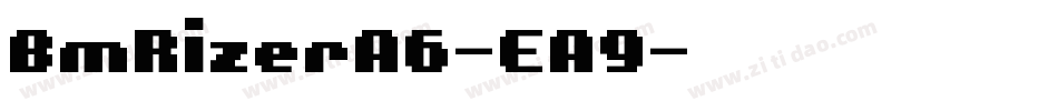 BmRizerA6-EA9字体转换