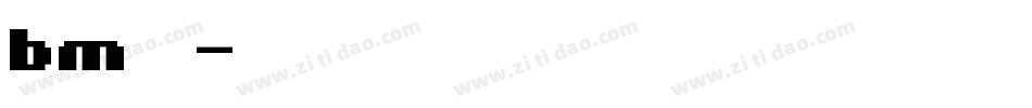 bm字体字体转换