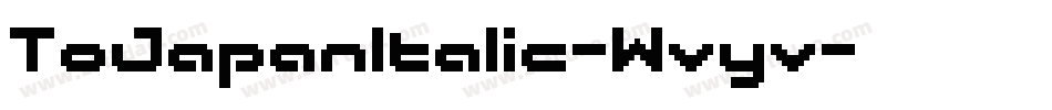 ToJapanItalic-Wvyv字体转换