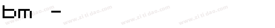 bm字体字体转换