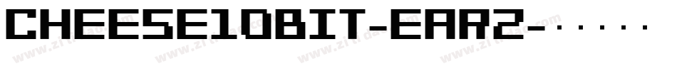Cheese10bit-Earz字体转换