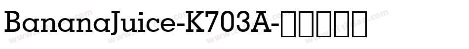 BananaJuice-K703A字体转换