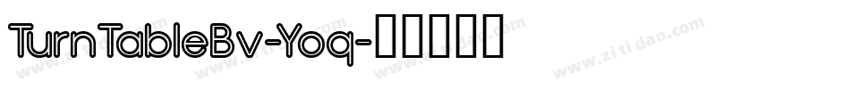 TurnTableBv-Yoq字体转换