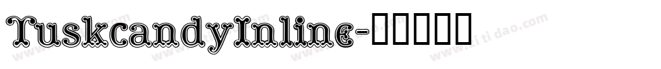 TuskcandyInline字体转换