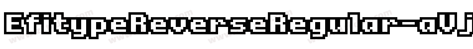 EfitypeReverseRegular-aVj5字体转换